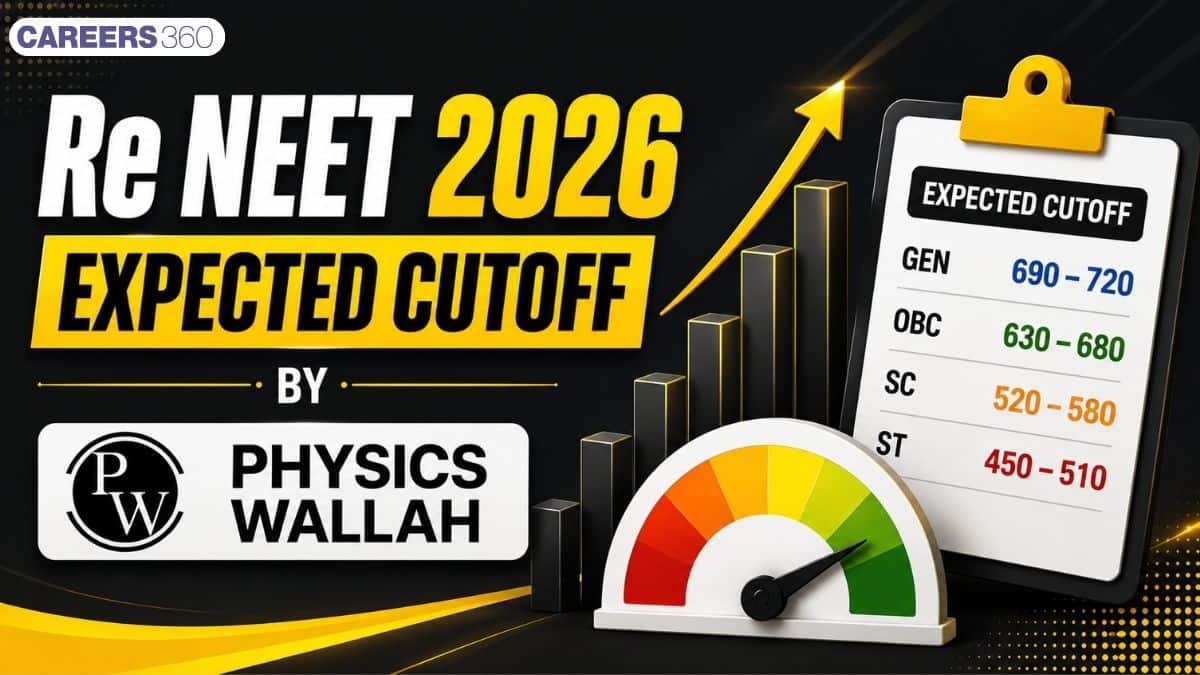 Re NEET 2026 Expected Cutoff by Physics Wallah: Category-Wise Marks and Safe Score